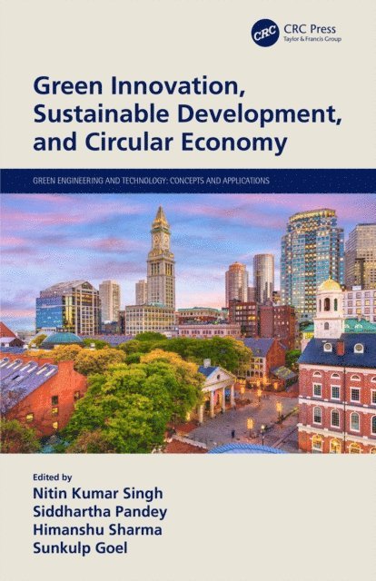 Sunkulp Goel, Himanshu Sharma, Siddhartha Pandey, Nitin Kumar Singh - Green Innovation, Sustainable Development, and Circular Economy, E-bok