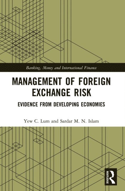 Sardar M. N. Islam, Y. C. Lum - Management of Foreign Exchange Risk, E-bok