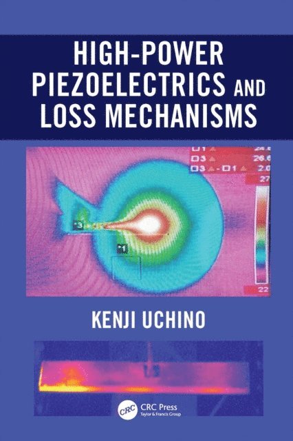 Kenji Uchino - High-Power Piezoelectrics and Loss Mechanisms, E-bok