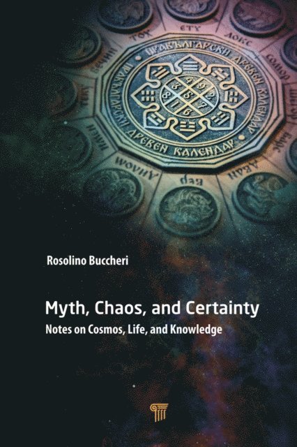 Rosolino Buccheri - Myth, Chaos, and Certainty, E-bok