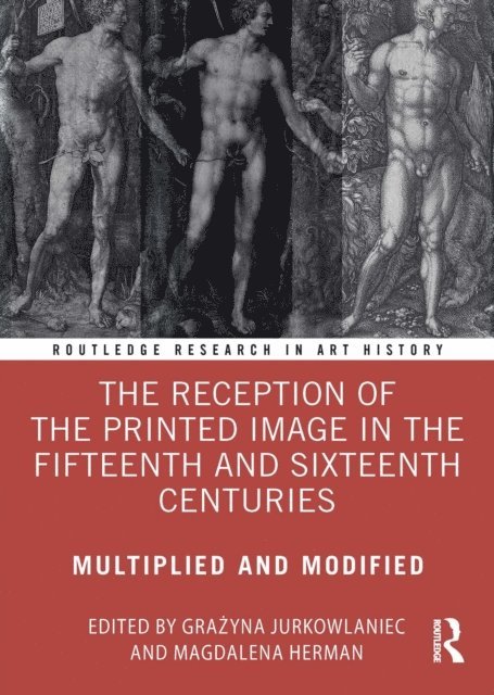 Magdalena Herman, Grazyna Jurkowlaniec - Reception of the Printed Image in the Fifteenth and Sixteenth Centuries, E-bok