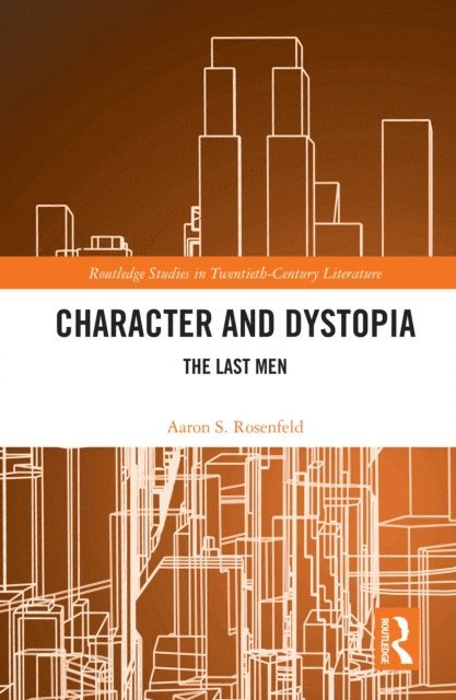Aaron S. Rosenfeld - Character and Dystopia, E-bok