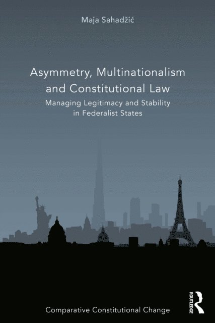 Maja Sahadzic - Asymmetry, Multinationalism and Constitutional Law, E-bok