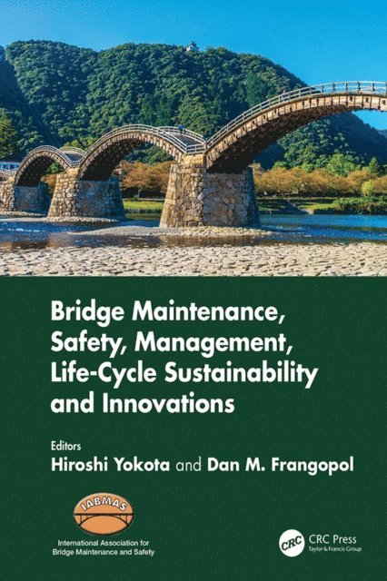 Dan M. Frangopol, Hiroshi Yokota - Bridge Maintenance, Safety, Management, Life-Cycle Sustainability and Innovations, E-bok