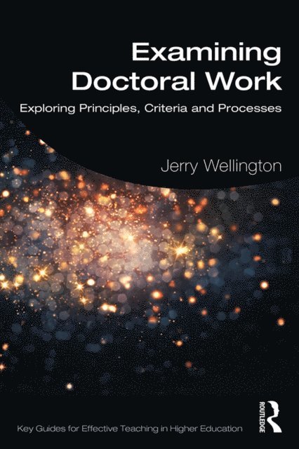 Jerry Wellington - Examining Doctoral Work, E-bok