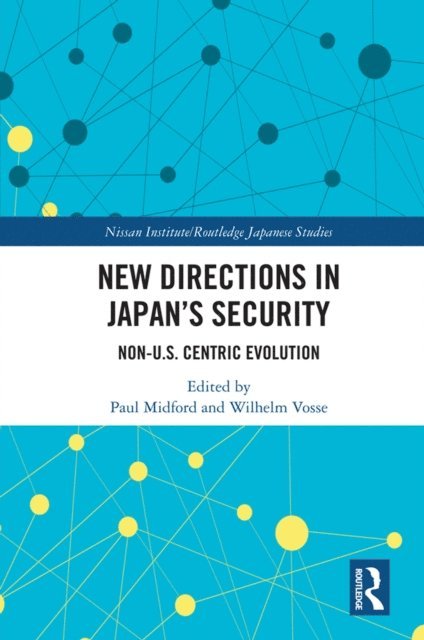 Wilhelm Vosse, Paul Midford - New Directions in Japan's Security, E-bok