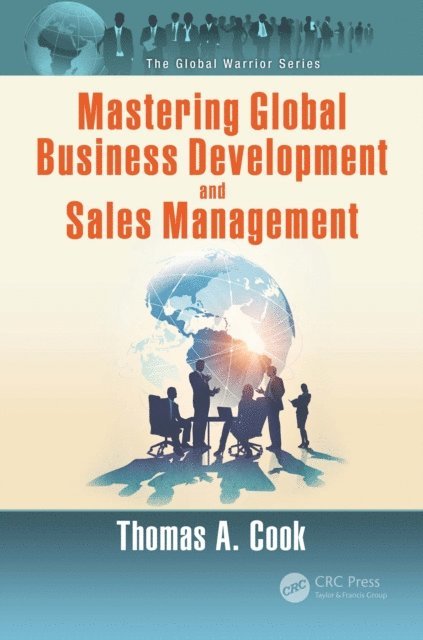 Thomas A. Cook - Mastering Global Business Development and Sales Management, E-bok