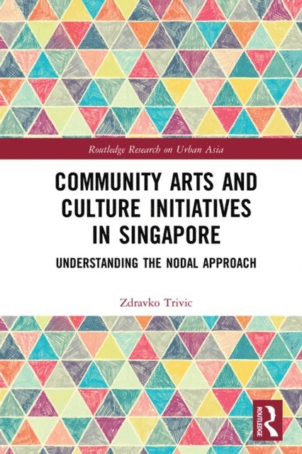 Zdravko Trivic - Community Arts and Culture Initiatives in Singapore, E-bok
