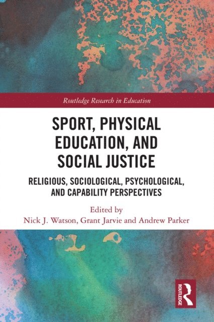 Andrew Parker, Grant Jarvie, Nick J. Watson - Sport, Physical Education, and Social Justice, E-bok