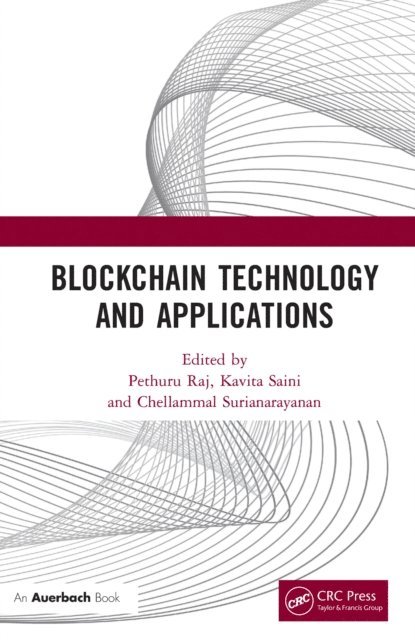 Chellammal Surianarayanan, Kavita Saini, Pethuru Raj - Blockchain Technology and Applications, E-bok