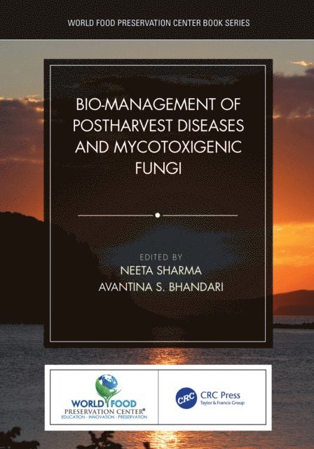 Avantina Bhandari, Neeta Sharma - Bio-management of Postharvest Diseases and Mycotoxigenic Fungi, E-bok