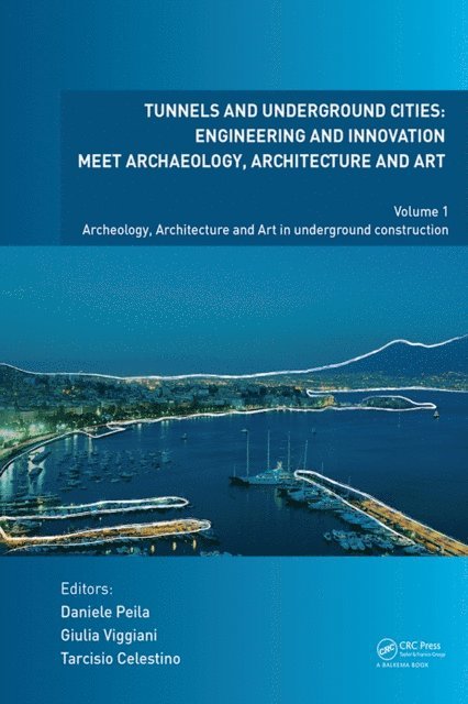 Tarcisio Celestino, Giulia Viggiani, Daniele Peila - Tunnels and Underground Cities. Engineering and Innovation Meet Archaeology, Architecture and Art, E-bok
