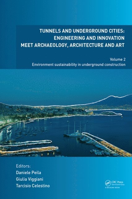 Tarcisio Celestino, Giulia Viggiani, Daniele Peila - Tunnels and Underground Cities: Engineering and Innovation Meet Archaeology, Architecture and Art, E-bok