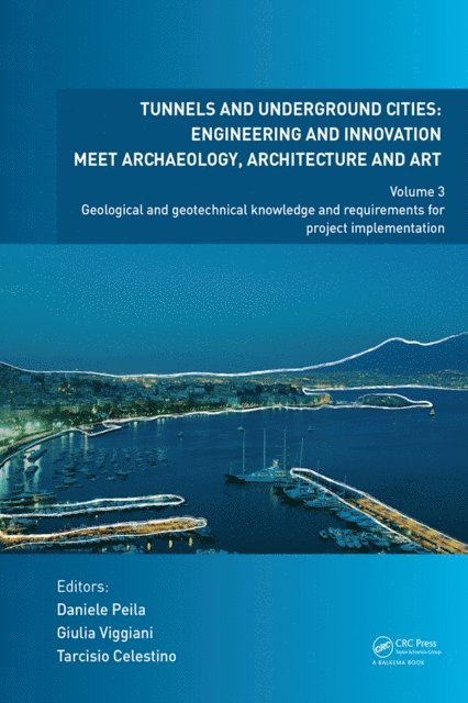 Tarcisio Celestino, Giulia Viggiani, Daniele Peila - Tunnels and Underground Cities: Engineering and Innovation Meet Archaeology, Architecture and Art, E-bok
