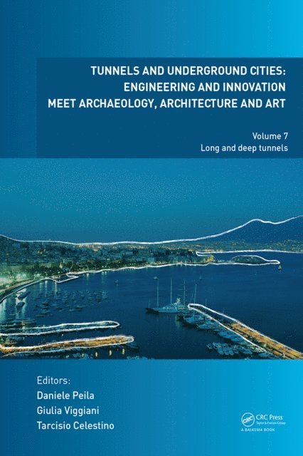 Tarcisio Celestino, Giulia Viggiani, Daniele Peila - Tunnels and Underground Cities. Engineering and Innovation Meet Archaeology, Architecture and Art, E-bok