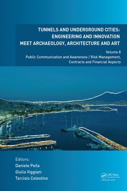 Tarcisio Celestino, Giulia Viggiani, Daniele Peila - Tunnels and Underground Cities. Engineering and Innovation Meet Archaeology, Architecture and Art, E-bok