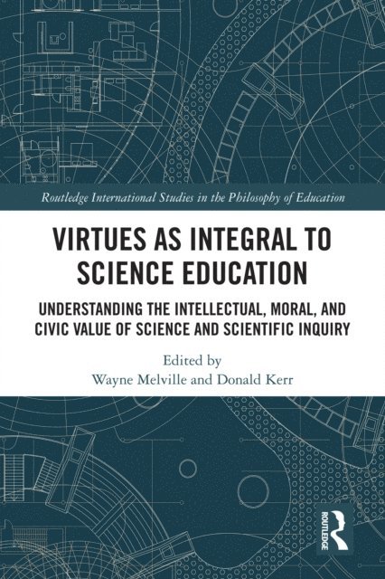 Donald Kerr, Wayne Melville - Virtues as Integral to Science Education, E-bok
