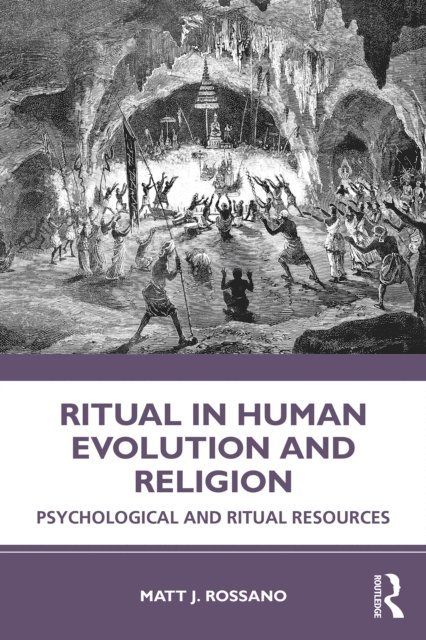 Matt J. Rossano - Ritual in Human Evolution and Religion, E-bok