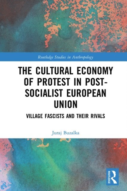 Juraj Buzalka - Cultural Economy of Protest in Post-Socialist European Union, E-bok