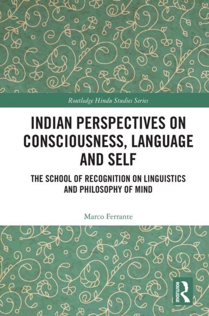 Marco Ferrante - Indian Perspectives on Consciousness, Language and Self, E-bok