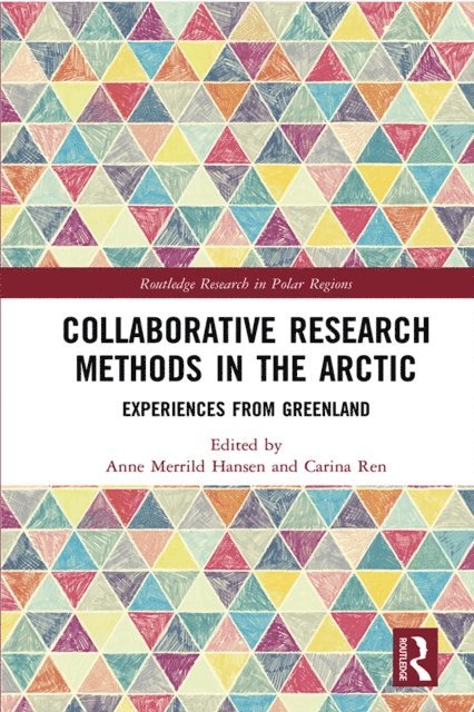 Carina Ren, Anne Merrild Hansen - Collaborative Research Methods in the Arctic, E-bok