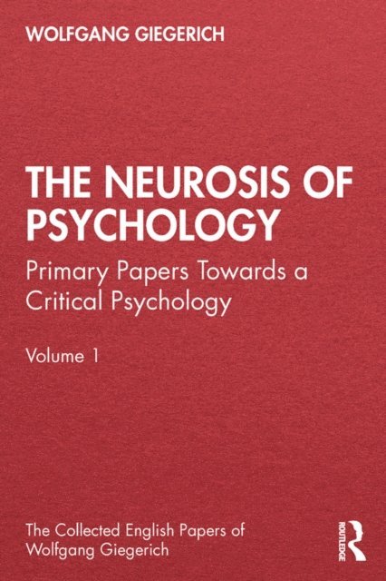 Wolfgang Giegerich - Neurosis of Psychology, E-bok