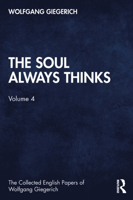 Wolfgang Giegerich - Soul Always Thinks, E-bok
