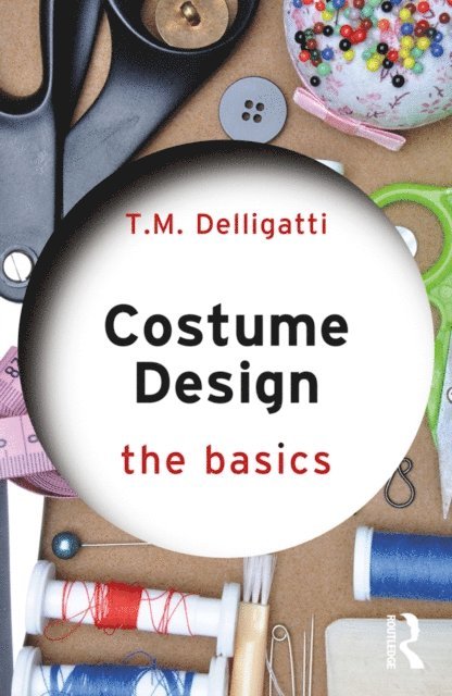 T.M. Delligatti - Costume Design: The Basics, E-bok