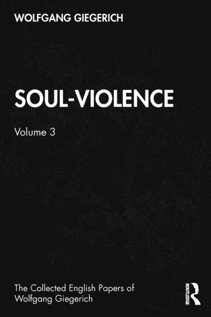 Wolfgang Giegerich - Soul-Violence, E-bok