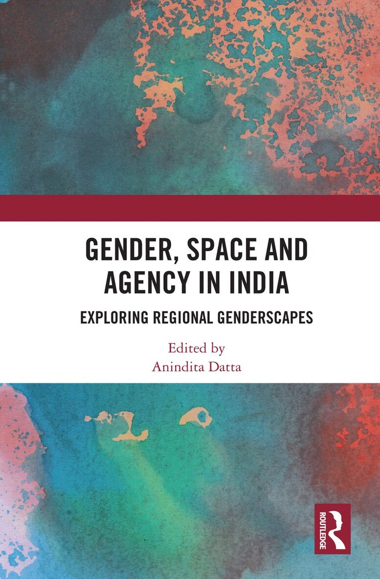 Anindita Datta - Gender, Space and Agency in India, E-bok