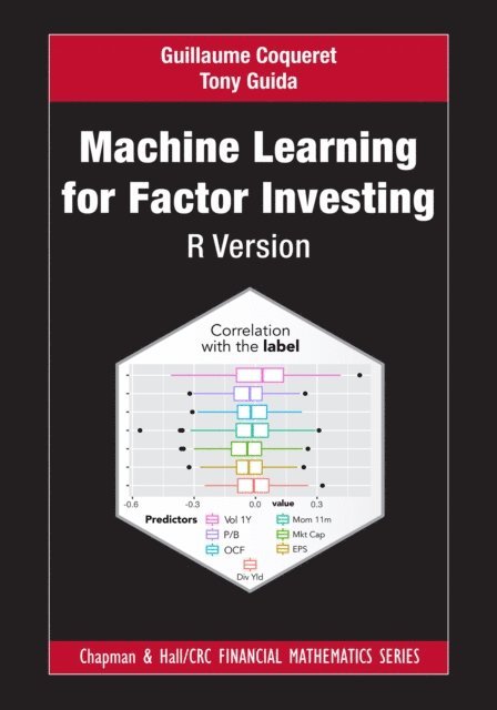 Tony Guida, Guillaume Coqueret - Machine Learning for Factor Investing: R Version, E-bok