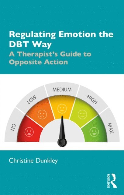 Christine Dunkley - Regulating Emotion the DBT Way, E-bok