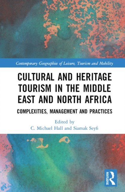 C. Michael Hall, Siamak Seyfi - Cultural and Heritage Tourism in the Middle East and North Africa, E-bok