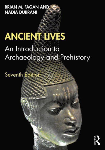 Brian M. Fagan, Nadia Durrani - Ancient Lives, E-bok