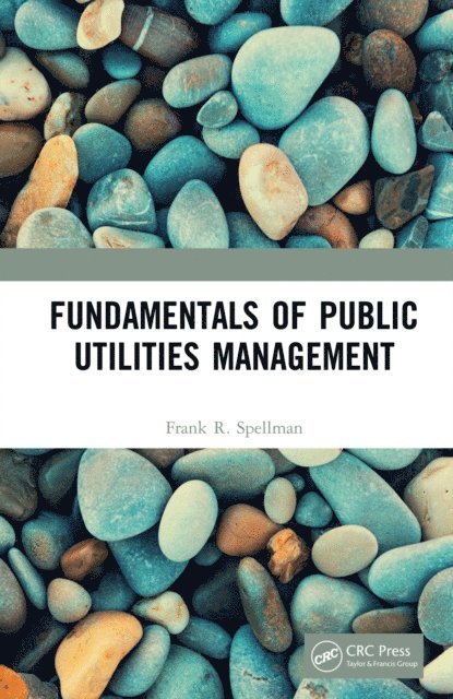 Frank R. Spellman - Fundamentals of Public Utilities Management, E-bok