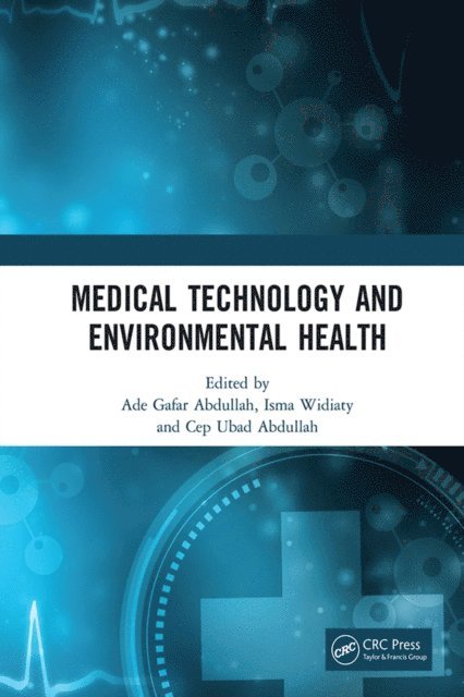 Cep Ubad Abdullah, Isma Widiaty, Ade Gafar Abdullah - Medical Technology and Environmental Health, E-bok
