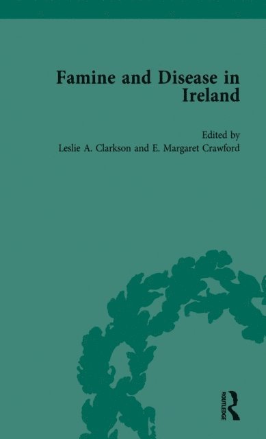 E Margaret Crawford, Leslie Clarkson - Famine and Disease in Ireland, Volume II, E-bok
