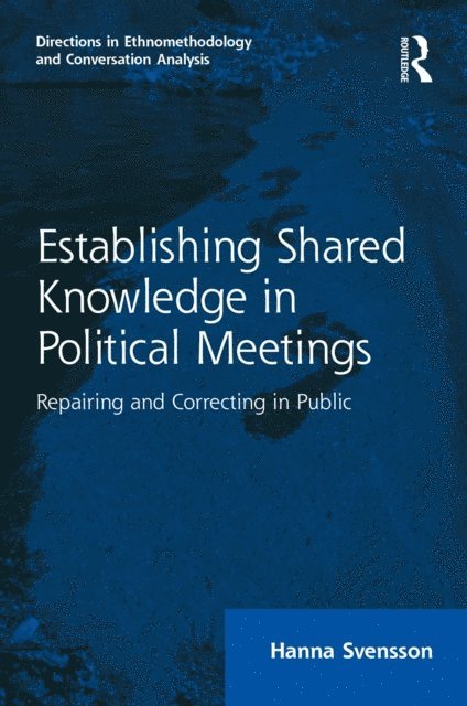 Hanna Svensson - Establishing Shared Knowledge in Political Meetings, E-bok