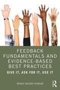 Feedback Fundamentals and Evidence-Based Best Practices