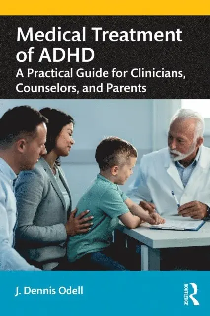 J. Dennis Odell - Medical Treatment of ADHD, E-bok. Tillgänglighet: Lägg i varukorg