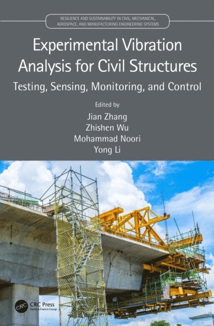 Yong Li, Mohammad Noori, Zhishen Wu, Jian Zhang - Experimental Vibration Analysis for Civil Structures, E-bok