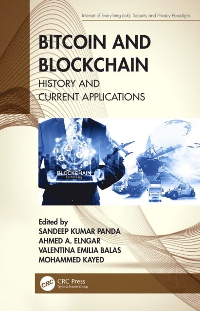 Mohammed Kayed, Valentina Emilia Balas, Ahmed A. Elngar, Sandeep Kumar Panda - Bitcoin and Blockchain, E-bok