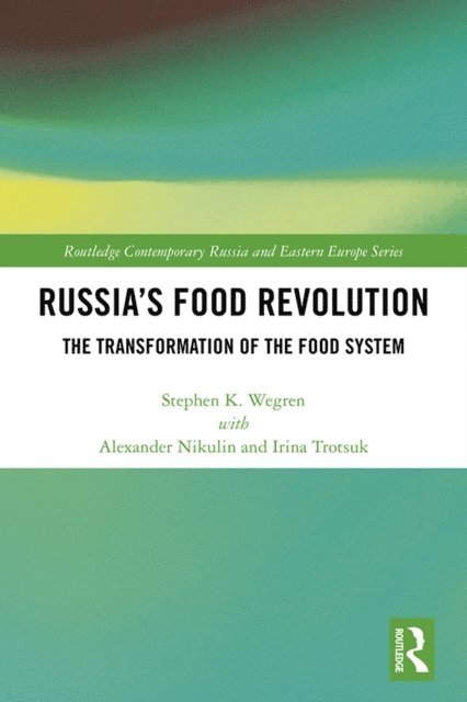 Stephen K. Wegren - Russia's Food Revolution, E-bok