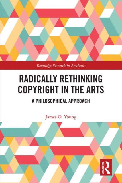 James Young - Radically Rethinking Copyright in the Arts, E-bok