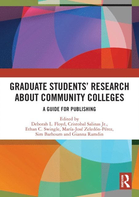 Gianna Ramdin, Sim Barhoum, Maria-Jose Zeledon-Perez, Ethan C. Swingle, Cristobal Salinas Jr., Deborah L. Floyd - Graduate Students' Research about Community Colleges, E-bok