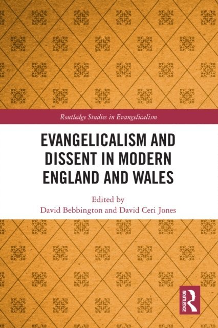 David Ceri Jones, David Bebbington - Evangelicalism and Dissent in Modern England and Wales, E-bok