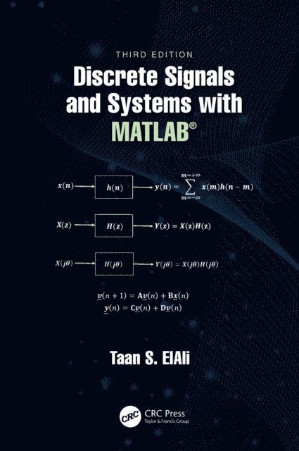 Taan S. ElAli - Discrete Signals and Systems with MATLAB(R), E-bok