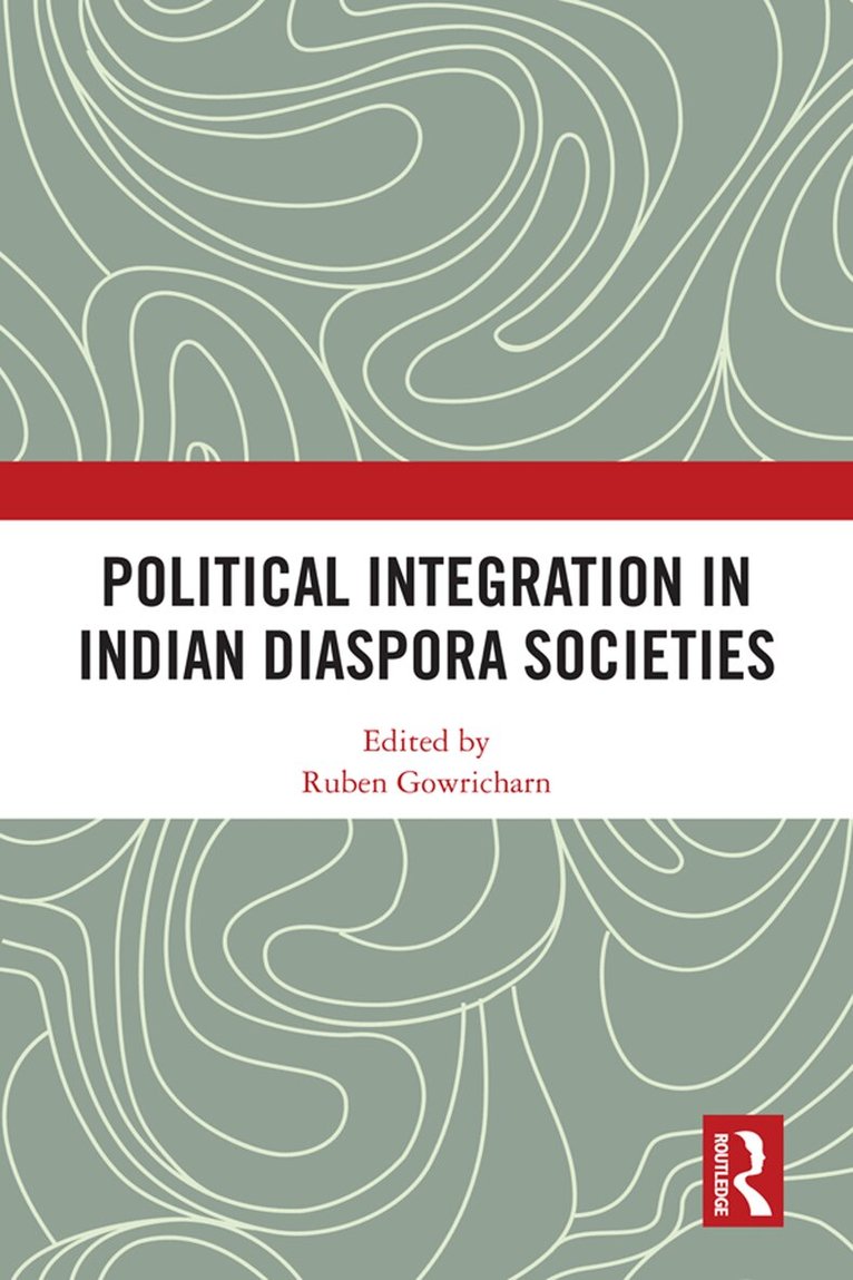 Ruben Gowricharn - Political Integration in Indian Diaspora Societies, E-bok