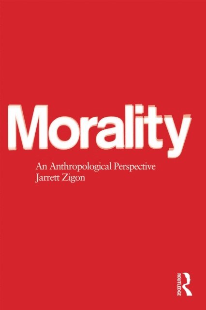 Jarrett Zigon - Morality, E-bok