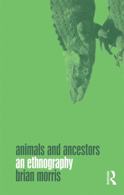 Brian Morris - Animals and Ancestors, E-bok